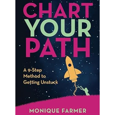Chart Your Path: A 9-Step Solution to Getting Unstuck | Monique Farmer | Avant Solutions