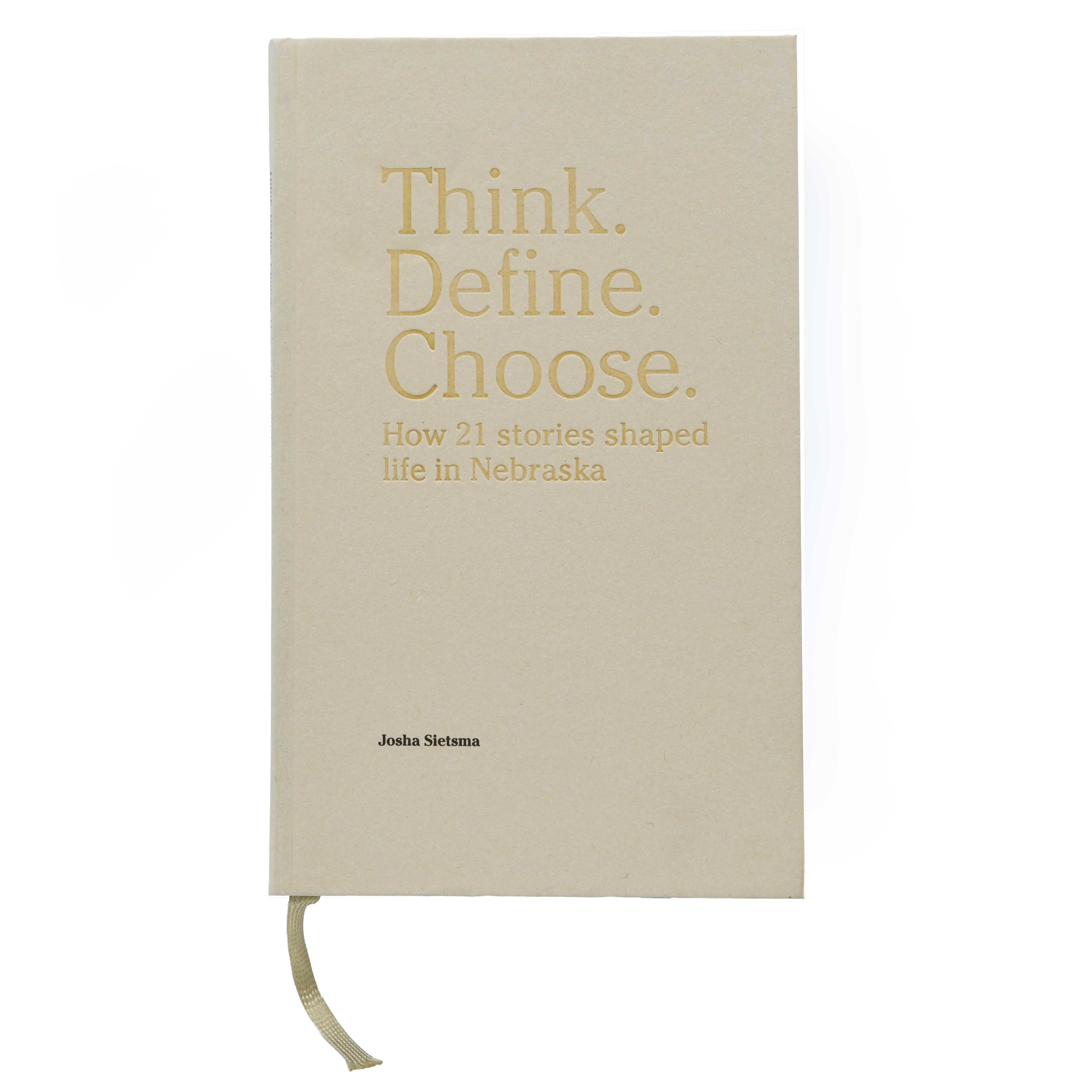 Think. Define. Choose. How 21 Stories Shaped Nebraska | Second