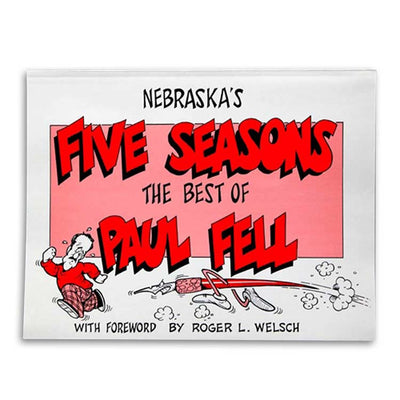 Nebraska's Five Seasons: The Best of Paul Fell by Roger Welsch