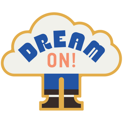 Dream On! | Weather Resistant Sticker