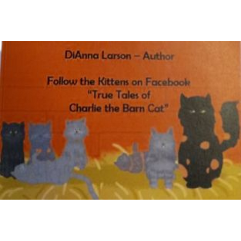 True Tales of Charlie the Barn Cat | By DiAnna Larson