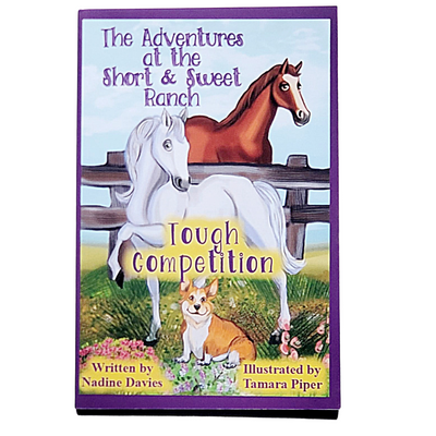 The Adventures at the Short & Sweet Ranch | Tough Competition | Written by Nadine Davis | Illustrated by Tamara Piper