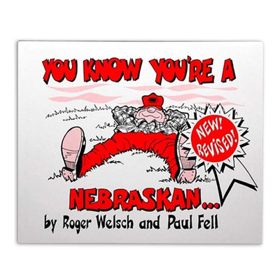You Know You're A Nebraskan by Roger Welsch and Paul Fell