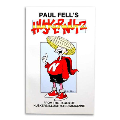 Paul Fell's Huskernutz from the Pages of Huskers Illustrated Magazine
