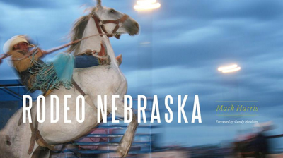 Rodeo Nebraska | By Mark Harris | Book About Rodeo Nebraska Lifestyle | Filled With Pictures & Facts From Competitions, Rural Crowds, & All Things Connected With Them | Featured In NEBRASKAland Magazine