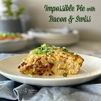 Dorothy's Impossible Pie | Add Bacon & Swiss | Breakfast or Brunch | Quick & Easy