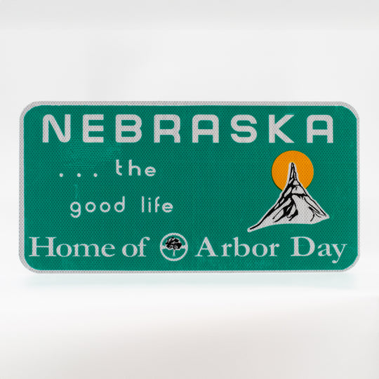 Nebraska The Good Life | Replica Sign | Home Of Arbor Day | 24" x 12"