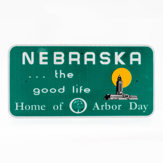 Nebraska The Good Life | Replica Sign | Home Of Arbor Day | 24" x 12"