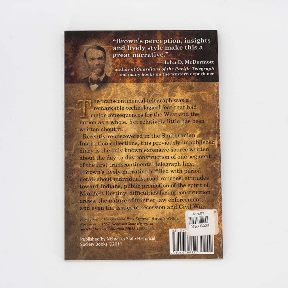 First Telegraph Line Across the Continent | Diary of Charles Brown in 1861 | Only Known Source Written About The Day-To-Day Construction Of The First Transcontinental Telegraph Line