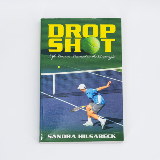 Drop Shot, Life Lessons Learned on the Rectangle by Sandra Hilsabeck | Religious Read