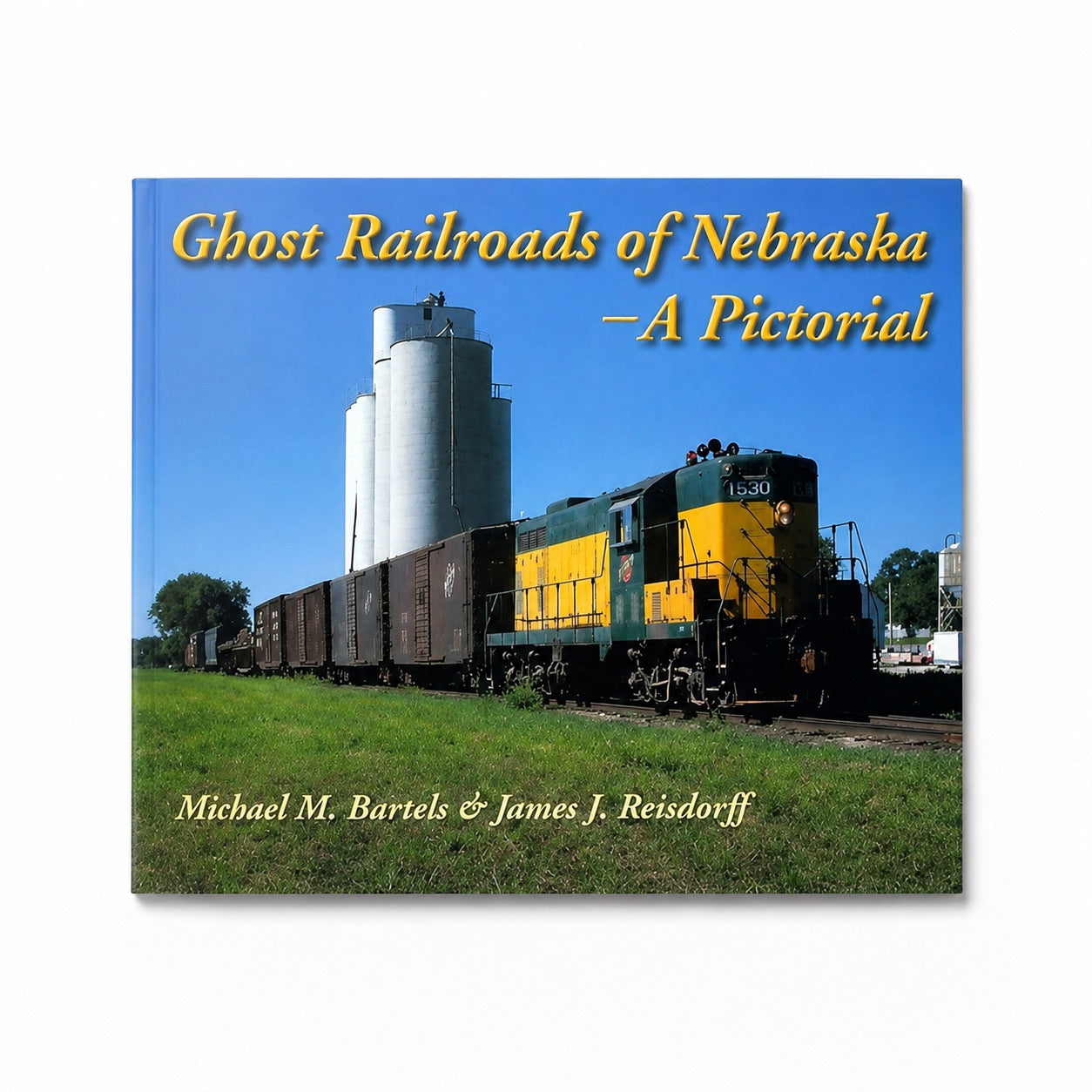 Ghost Railroads of Nebraska: A Pictoral by Michael M. Bartels and James J. Reisdorff
