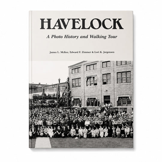 Havelock: A Photo History and Walking Tour by James L McKee, Edward F. Zimmer & Lori K Jorgensen