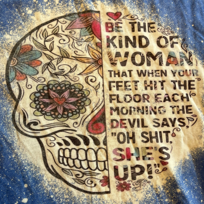 Bleach Dyed T-shirt | Skull Design | Be the Kind of Woman Quote | Blue