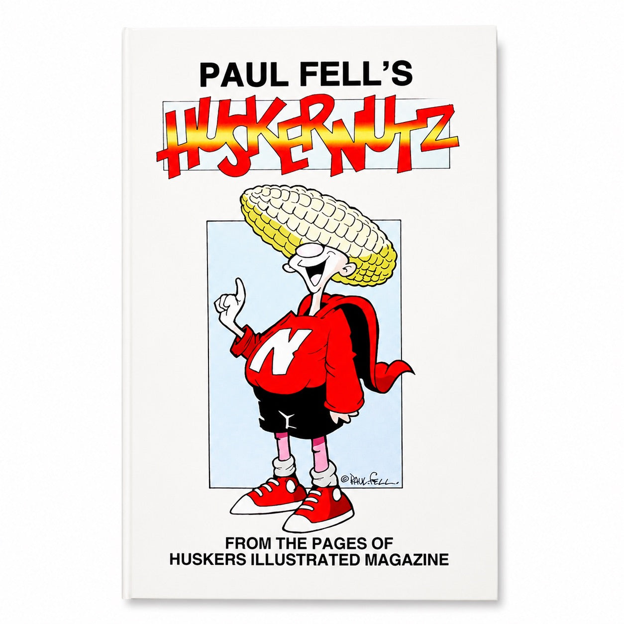 Paul Fell's Huskernutz from the Pages of Huskers Illustrated Magazine