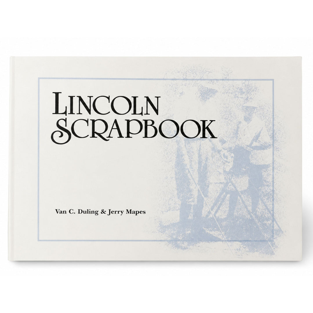 Lincoln Scrapbook by Van C. Duling & Jerry Mapes
