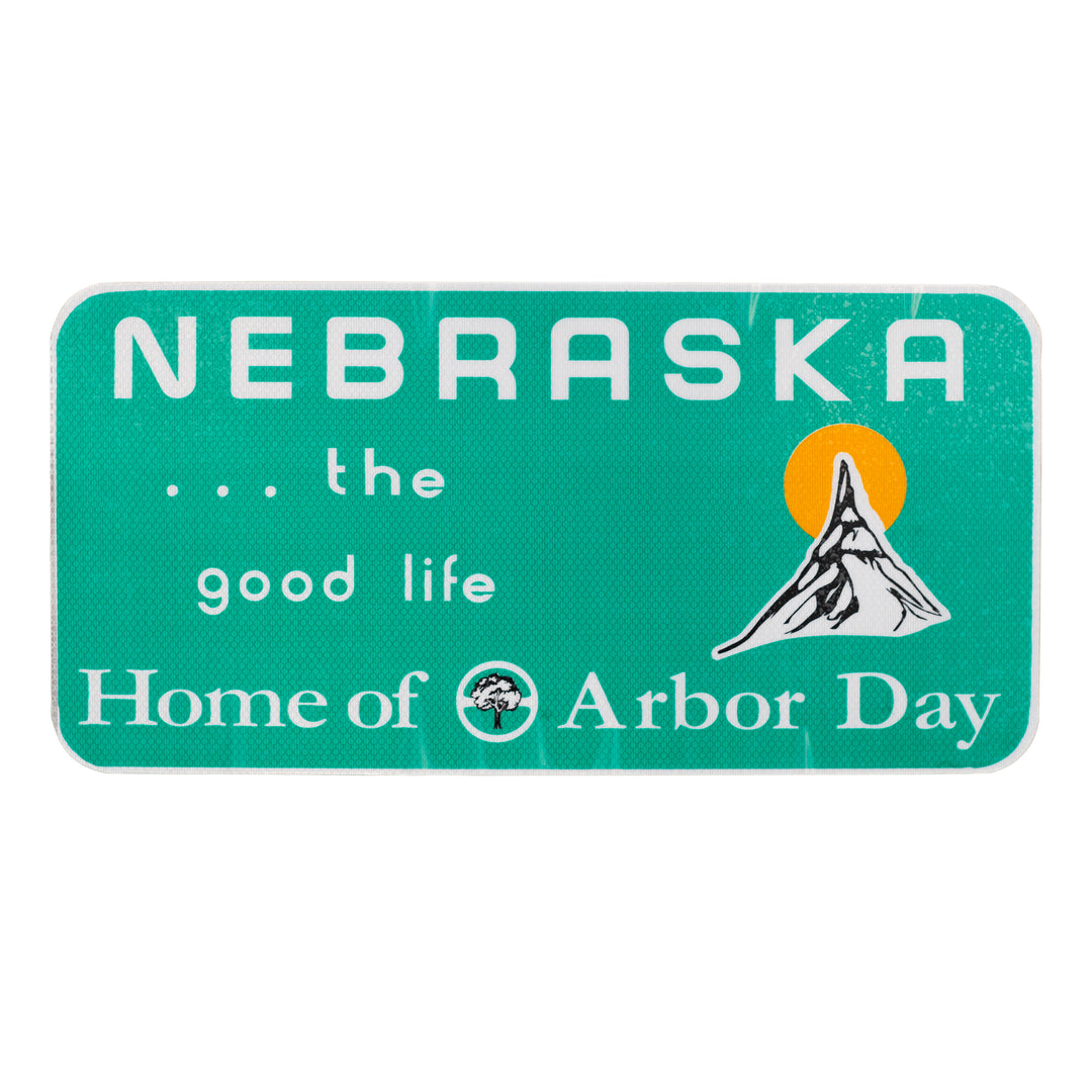 Nebraska...the good life Home of Arbor Day Replica Sign