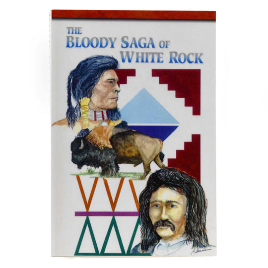 Book cover titled 'The Bloody Saga of White Rock' with illustrations of Native American figures and a bison.