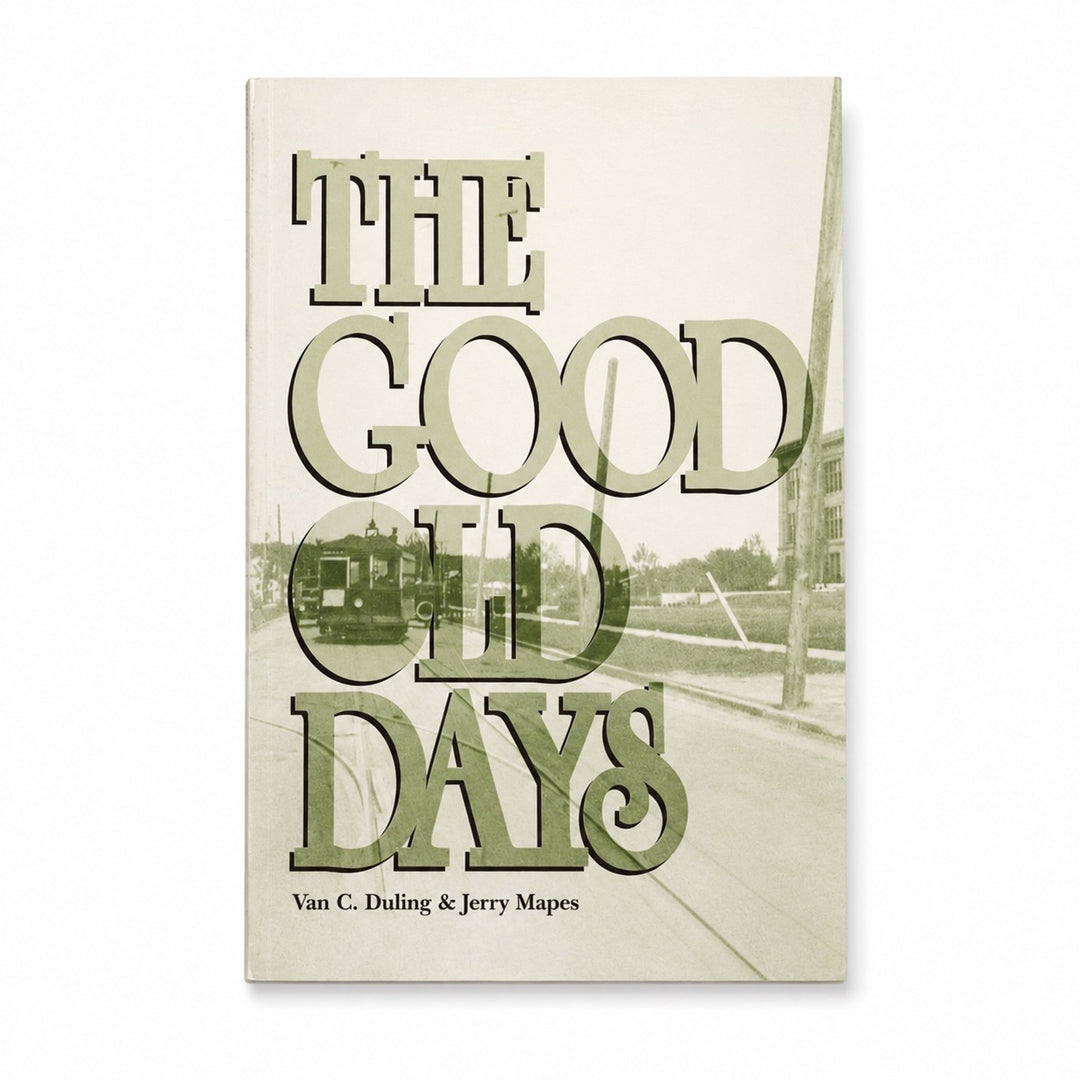 Front of The Good Old Days by Van C. Duling & Jerry Mapes