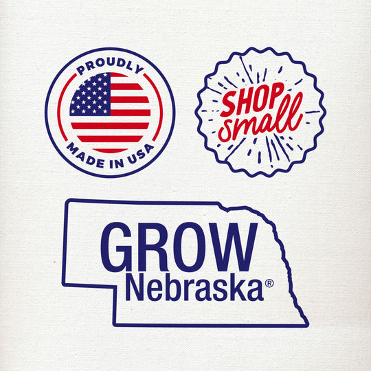 Proudly Made In USA, Shop Small, GROW Nebraska