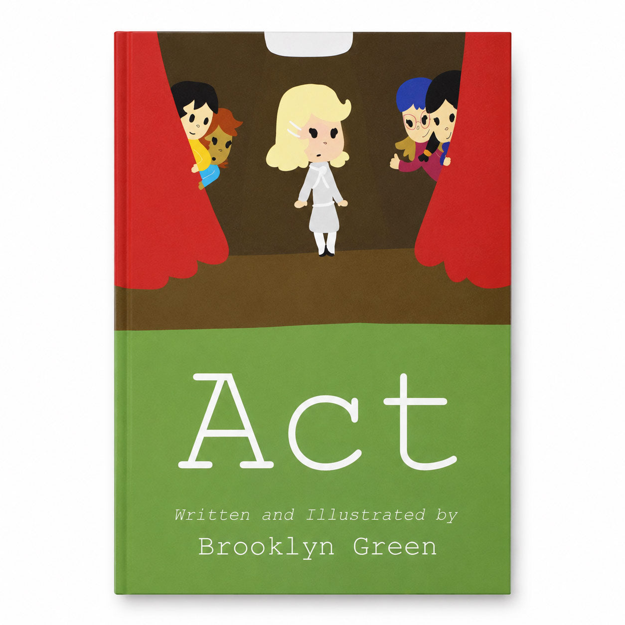 A hardcover children's book titled "Act" by Brooklyn Green, featuring a colorful cover illustration of a stage scene with red curtains and a green lower section with large white text.