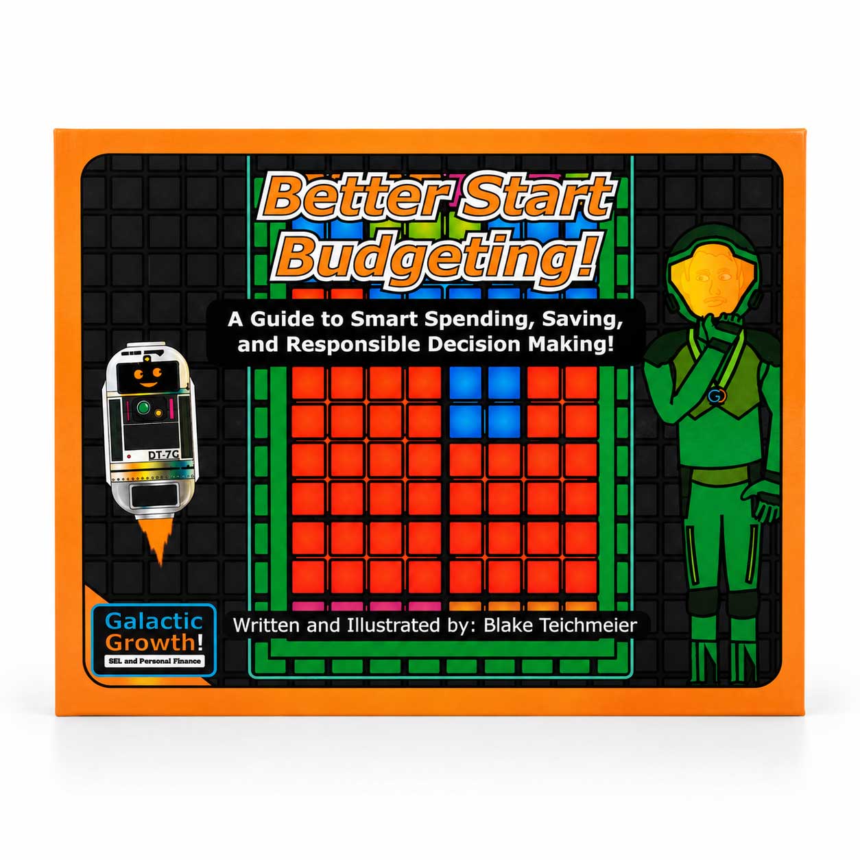 The front cover of the book 'Better Start Budgeting!' by Blake Teichmeier, featuring a bright orange border, a black grid background, a green robot character, and a small robot illustration on a white background.
