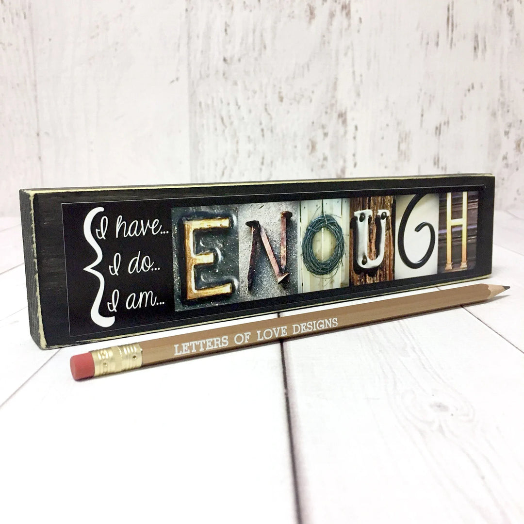 Enough Word Block | 6.5" x 1.5" | Letters of Love Designs