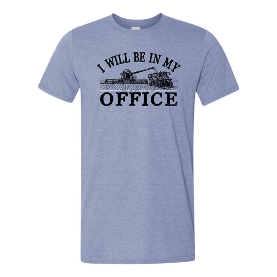 Farming ... I Will Be In the Office T-Shirt | Multiple Colors | Multiple Sizes | Pretty & Fabulous