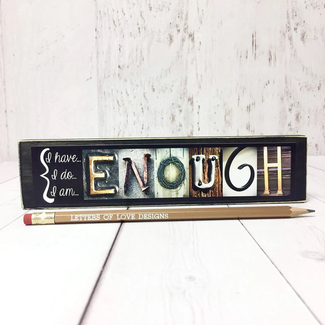 Enough Word Block | 6.5" x 1.5" | Letters of Love Designs
