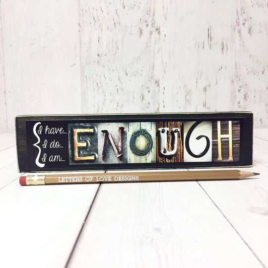 Enough Word Block | 6.5" x 1.5" | Letters of Love Designs