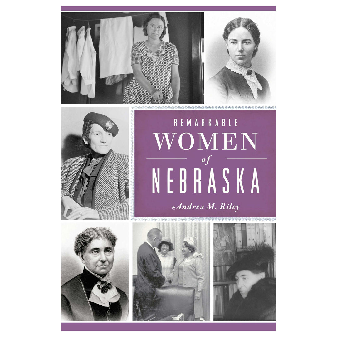 Remarkable Women of Nebraska | By Andrea M Riley