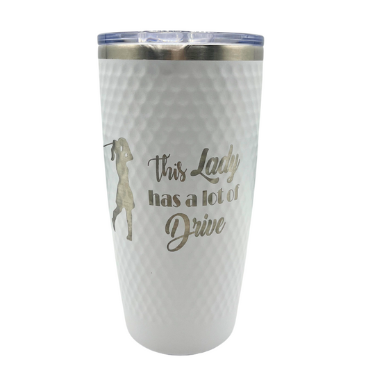 20 oz. Stainless Steel Tumbler | "This Lady Has A Lot Of Drive" | 20 oz. | White | Golf Gift | Made in Alda, NE | RCK Creations & More