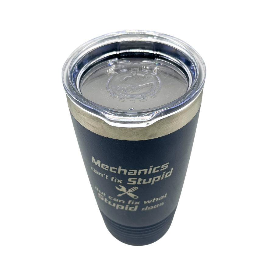 Stainless Steel Vacuum Insulated Tumbler | "Mechanics Can't Fix Stupid But Can Fix What Stupid Does" | 20 oz. | Navy | Perfect Gift For Mechanic | Keeps Drinks Hot and Cold | Sweat Proof | Leak Proof | Nebraska Made | Perfect For Any Drink