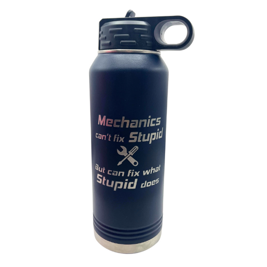 32 oz. Stainless Steel Water Bottle | "Mechanics Can't Fix Stupid But Can Fix What Stupid Does" | Dark Navy | Straw and Flip Lid | Made in Alda, NE | RCK Creations & More