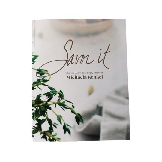 Savor It. By Michaela Kenkel