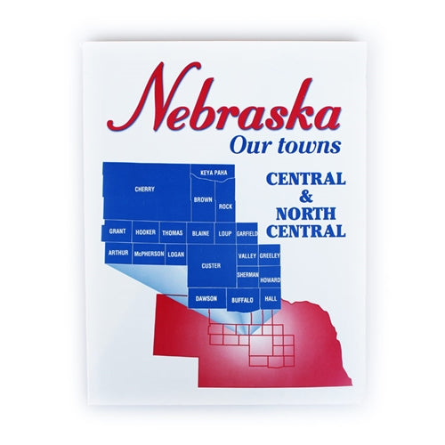 Nebraska: Our Towns; Central & North Central