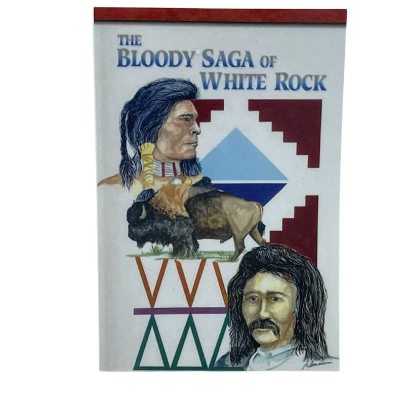 The Bloody Saga of White Rock by Roy Alleman