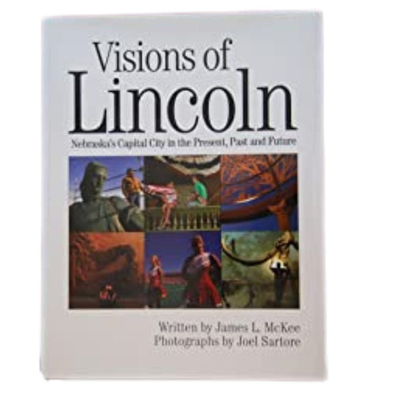 Visions Of Lincoln | By James L. McKee | Book About The Future Of Lincoln | Hundreds Of Photo Illustrations | Hard Cover | Dive Into The Future Of Lincoln, Nebraska | Perfect For Nebraska History Lovers