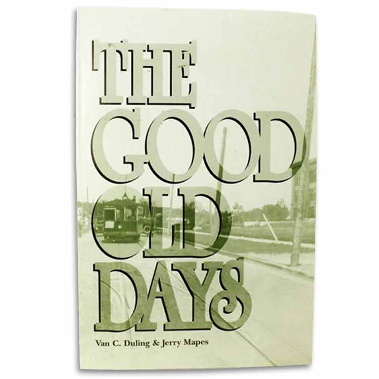 The Good Old Days by Van C. Duling & Jerry Mapes