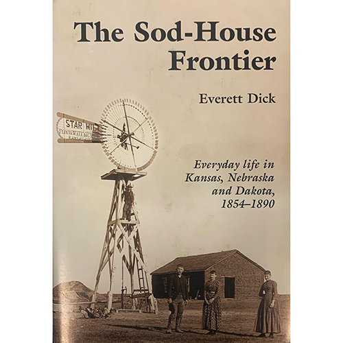 The Sod-House Frontier | by Everett Dick | Lee Booksellers